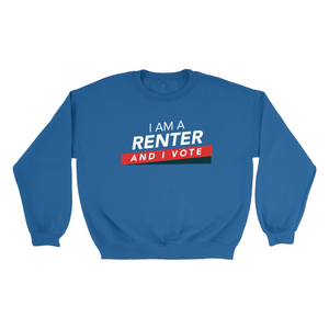 I am a Renter and I Vote Sweatshirts