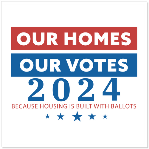 Our Homes, Our Votes 2024 Kiss Cut Stickers
