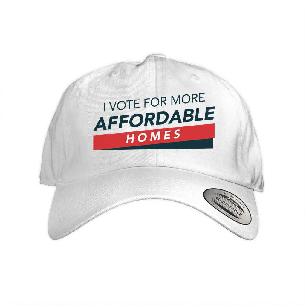 I vote for more affordable homes Dad Caps