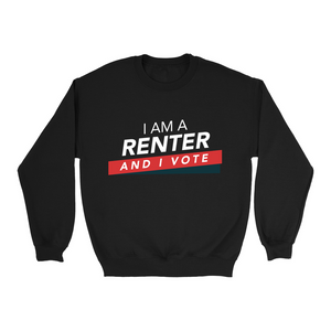 I am a Renter and I Vote Sweatshirts
