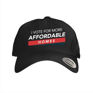 I vote for more affordable homes Dad Caps