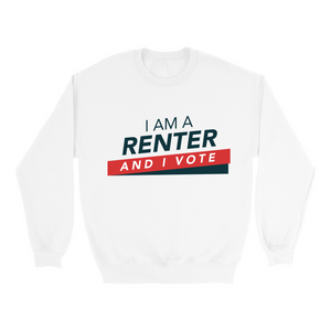 I am a Renter and I Vote Sweatshirts