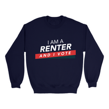 Load image into Gallery viewer, I am a Renter and I Vote Sweatshirts