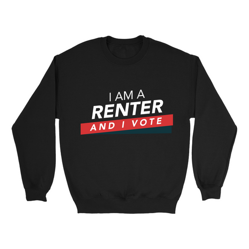 I am a Renter and I Vote Sweatshirts