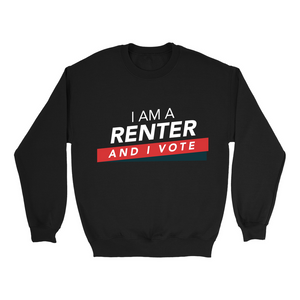 I am a Renter and I Vote Sweatshirts