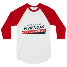 Load image into Gallery viewer, Voto por mas viviendas mas asequibles 3/4 sleeve raglan shirt