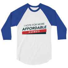 Load image into Gallery viewer, I vote for more affordable homes 3/4 sleeve raglan shirt