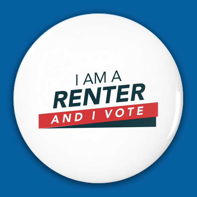 I am a renter and I vote Pin-Back Button